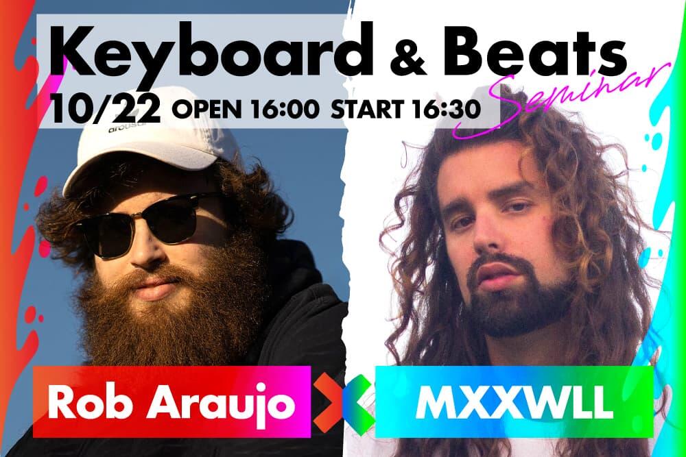 【NOAH college　Rob Araujo × MXXWLL　Keyboard & Beats セミナー】