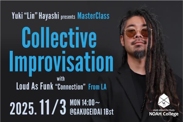 Yuki "Lin" Hayashi presents MasterClass with Loud As Funk "connection" <br>Collective Improvisation